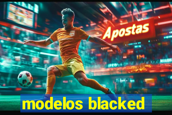 modelos blacked